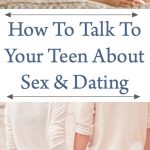 How To Talk To Your Teen About Sex And Dating