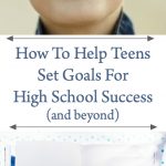 How to help teens set goals for high school success