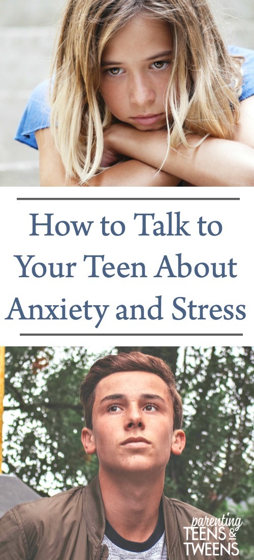 How to Talk to Your Teen About Anxiety and Stress