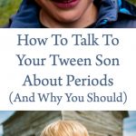 How To Talk To Your Tween Son About Periods