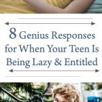 8 Genius Responses For When Your Teen Is Being Lazy And Entitled