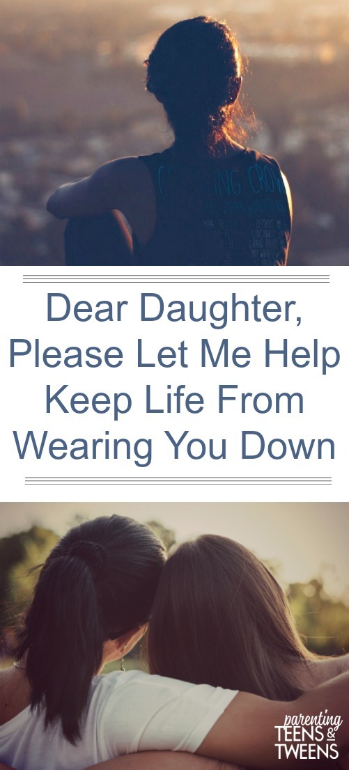 dear-daughter-let-me-help-make-sure-life-doesn-t-wear-you-down