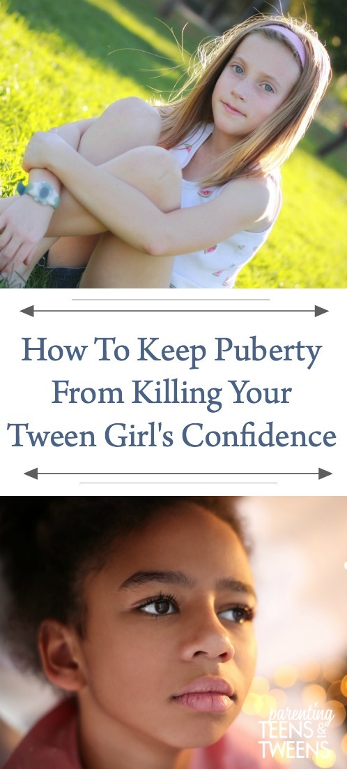 How To Keep Puberty From Killing Your Tween Girls Confidence