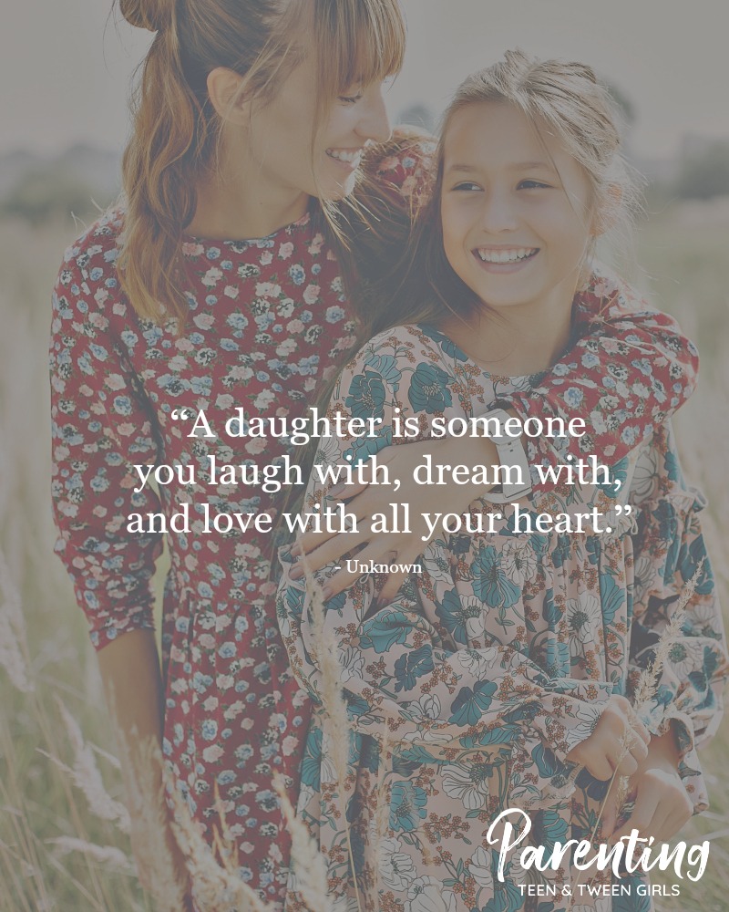 "A daughter is someone you laugh with, dream with, and love with all your heart."