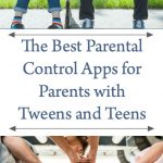 The Best Parental Control Apps for Parents with Tweens and Teens
