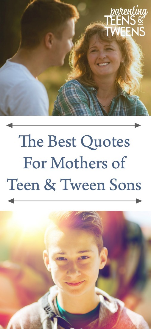 The Best Quotes For Mothers of Teenage Sons