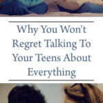 Why You Won't Regret Talking To Your Teens About Everything
