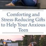 Comforting and Stress-Reducing Gifts to Help Your Anxious Teen
