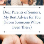 Dear Parents of Seniors, My Best Advice for You (From Someone Who’s Been There)