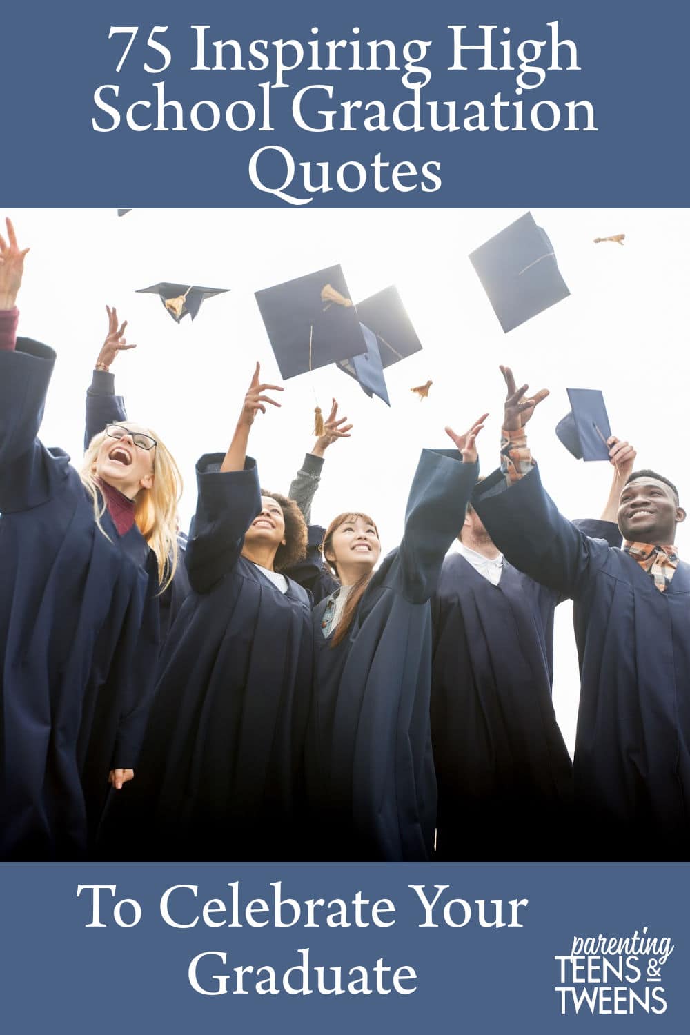 75 Inspiring High School Graduation Quotes To Celebrate Your Graduate